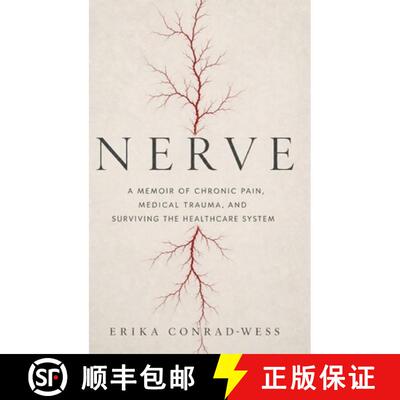 【3-4周达】精装 Nerve: A Memoir of Chronic Pain, Medical Trauma, and Surviving the Healthcare System [9798996661817]