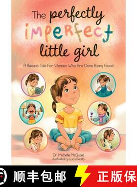 【3-4周达】The Perfectly Imperfect Little Girl: A Badass Tale For Women Who Are Done Being Good [9781763805606]
