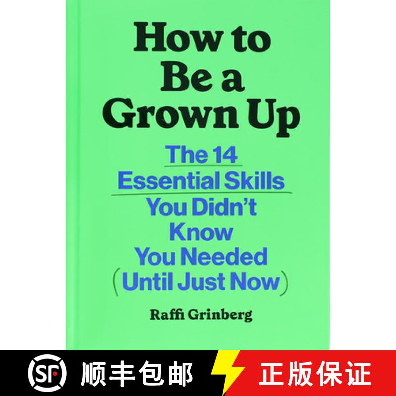 【2-3周达】How to Be a Grown Up : The 14 Essential Skills You Didn't Know You Needed (Until Just Now) [9781797231075]