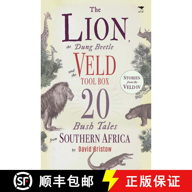 预订 Lion, the Dung Beetle and the Veld Tool Box: 20 Bush Tales from Southern Africa [9781431431908]
