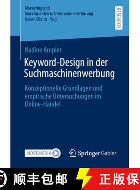 【3-4周达】Keyword-Design in der Suchmaschinenwerbung : Konzeptionelle Grundlagen und empirische Unte... [9783658474553]