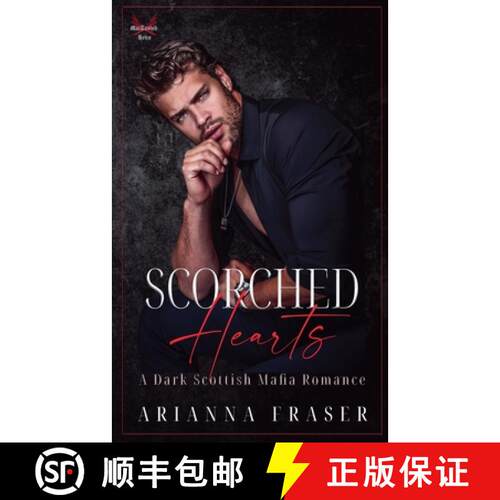 【3-4周达】Scorched Hearts - A Dark Scottish Mafia Romance [9798230435921]