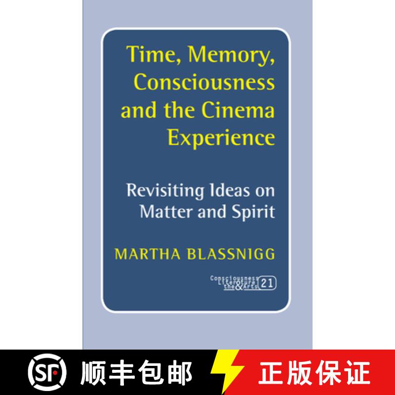 预订 Time, Memory, Consciousness and the Cinema Experience: Revisiting Ideas on Matter and Spirit [9789042026407]