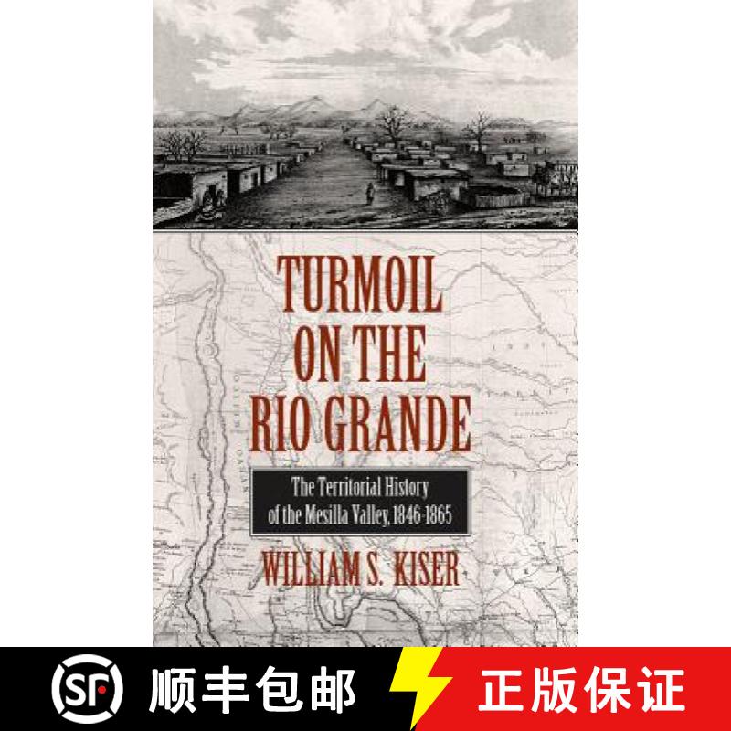 预订 Turmoil on the Rio Grande: History of the Mesilla Valley, 1846-1865 Volume 38 [9781623492045]