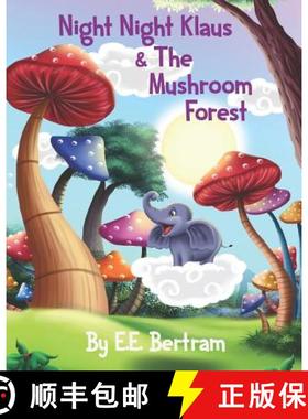 【3-4周达】Night Night Klaus & The Mushroom Forest: Help Kids Look Forward to Bedtime. Book 1. [9780995381360]