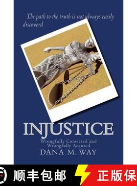 预订 Injustice: Wrongfully Convicted and Wrongfully Accused [9780692089804]