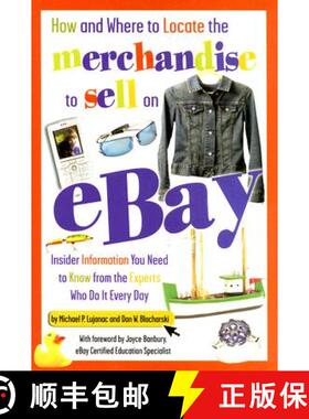 【3-4周达】How and Where to Locate the Merchandise to Sell on eBay: Insider Information You Need to K... [9780910627870]