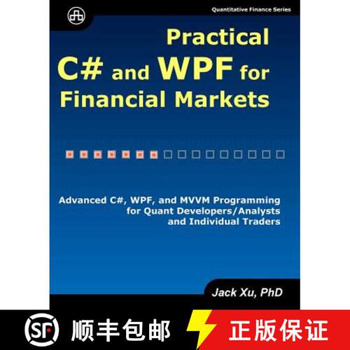 【3-4周达】Practical C# and WPF for Financial Markets: Advanced C#, WPF, and MVVM Programming for Qua... [9780979372551]