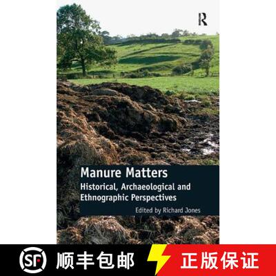 【3-4周达】精装 Manure Matters : Historical, Archaeological and Ethnographic Perspectives [9780754669883]