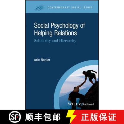 【3-4周达】精装 Social Psychology Of Helping Relations - Solidarity And Hierarchy [Wiley心理学] [9781118521519]