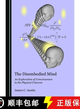 预订 The Disembodied Mind : An Exploration of Consciousness in the Physical Universe [9781527541283]