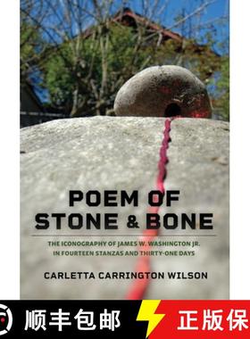 预订 Poem of Stone and Bone: The Iconography of James W. Washington Jr. in Fourteen Stanzas and Thirt... [9781735478029]