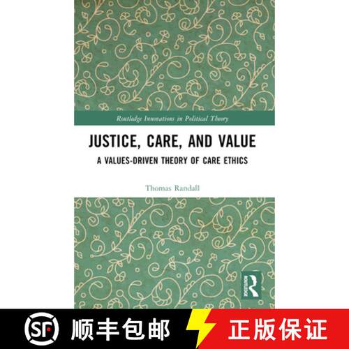 【3-4周达】Justice, Care, and Value: A Values-Driven Theory of Care Ethics [9781032435299]
