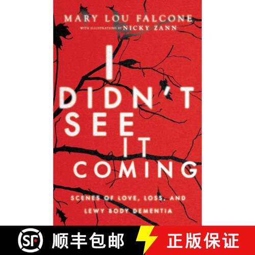 预订 精装 I Didn't See It Coming: Scenes of Love, Loss and Lewy Body Dementia [9781734526899]