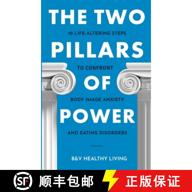 预订 The Two Pillars of Power: 10 Life-Altering Steps to Confront Body Image Anxiety and Eating Disor... [9798990150010]
