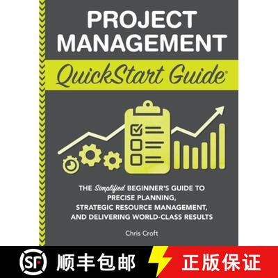 【3-4周达】Project Management QuickStart Guide: The Simplified Beginner's Guide to Precise Planning, ... [9781636100586]