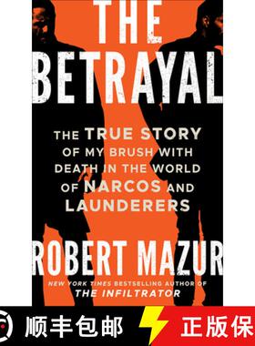 【3-4周达】The Betrayal: The True Story of My Brush with Death in the World of Narcos and Launderers [9781542032957]