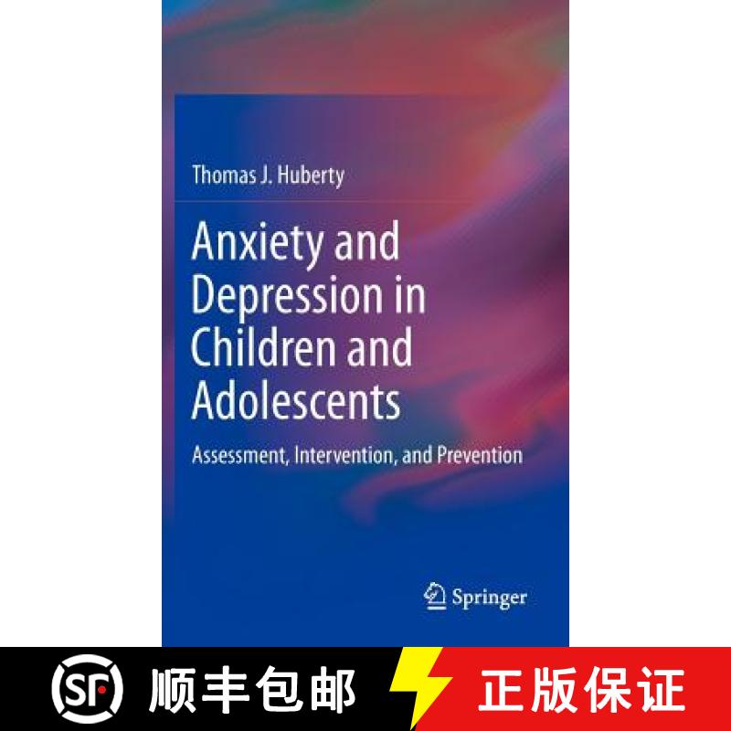 【3-4周达】Anxiety and Depression in Children and Adolescents : Assessment, Intervention, and Prevention [9781461431084]
