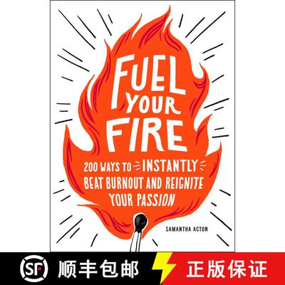 【3-4周达】Fuel Your Fire: 200 Ways to Instantly Beat Burnout and Reignite Your Passion [9781507212608]