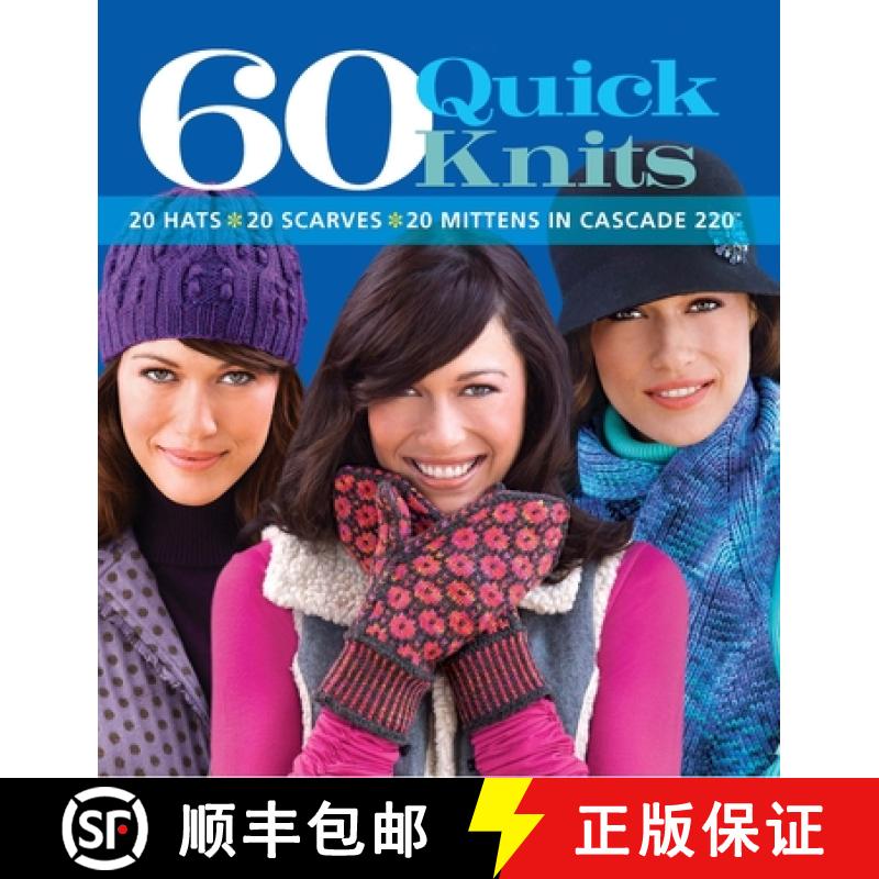 【3-4周达】60 Quick Knits: 20 Hats*20 Scarves*20 Mittens in Cascade 220(tm) [9781933027975]