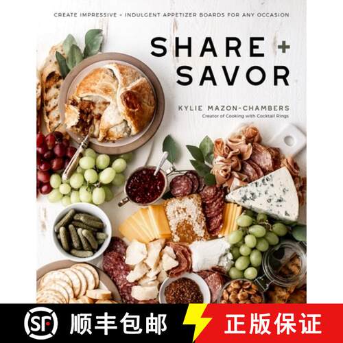 【3-4周达】Share + Savor: Create Impressive + Indulgent Appetizer Boards for Any Occasion [9781645670131]