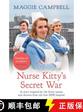 【3-4周达】Nurse Kitty's Secret War: A Novel Inspired by the Brave Nurses and Doctors from the First ... [9781409191773]
