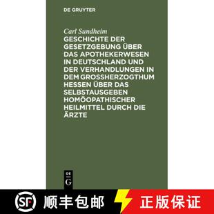 【3-4周达】精装 Geschichte Der Gesetzgebung UEber Das Apothekerwesen in Deutschland Und Der Verhandlu... [9783112435359]
