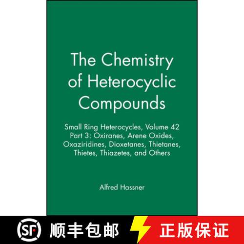 【3-4周达】精装 Chemistry Of Heterocyclic Compounds Volume Forty-Two Part Three - Small Ring Heterocy... [9780471056249]