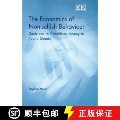 【3-4周达】Economics of Non-selfish Behaviour: Decisions to Contribute Money to Public Goods: Decisio... [9781845424411]
