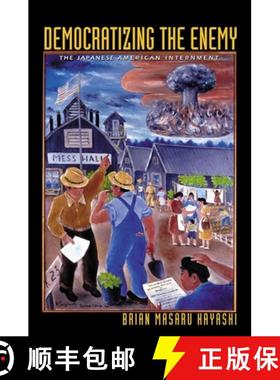【3-4周达】Democratizing the Enemy – The Japanese American Internment [9780691138237]