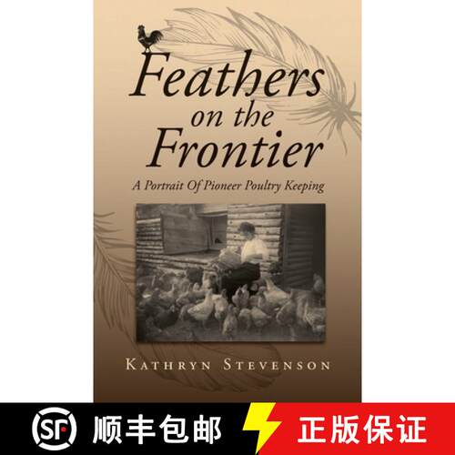 【3-4周达】Feathers on the Frontier: A Portrait Of Pioneer Poultry Keeping [9781773547107]