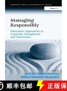 【3-4周达】Managing Responsibly: Alternative Approaches to Corporate Management and Governance [9781409427452]