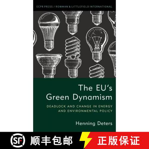 【3-4周达】精装 The EU's Green Dynamism: Deadlock and Change in Energy and Environmental Policy [9781786606655]