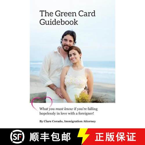 预订 The Green Card Guidebook: What You Must Know If You're Falling Hopelessly in Love with a Foreigner [9780997063806]
