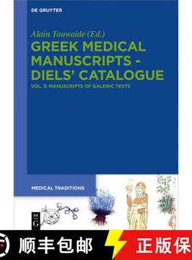预订 Greek Medical Manuscripts - Diels' Catalogue: Vol. 3: Manuscripts of Galenic Texts [9783110600681]