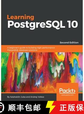 预订 Learning PostgreSQL 10 - Second Edition: A beginner's guide to building high-performance Postgre... [9781788392013]