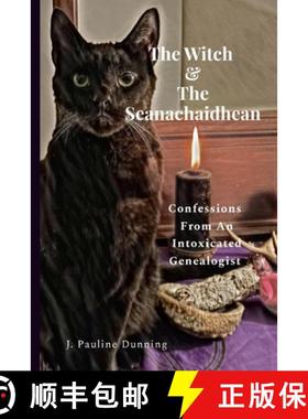 【3-4周达】The Witch & The Seanachaidhean: Confessions  From An Intoxicated Genealogist [9781387562565]