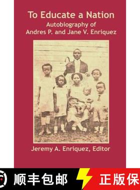 【3-4周达】To Educate a Nation: Autobiography of Andres P. and Jane V. Enriquez [9789768142979]