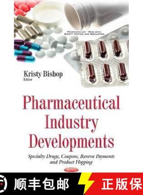 【3-4周达】Pharmaceutical Industry Developments: Specialty Drugs, Coupons, Reverse Payments and Produ... [9781634846493]