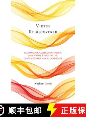 预订 Virtue Rediscovered : Deontology, Consequentialism, and Virtue Ethics in the Contemporary Moral ... [9781498585323]