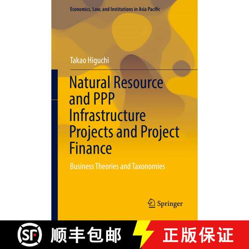 【3-4周达】精装 Natural Resource and PPP Infrastructure Projects and Project Finance : Business Theor... [9789811322143]