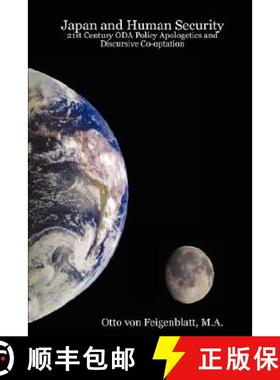 【3-4周达】Japan and Human Security: 21st Century ODA Policy Apologetics and Discursive Co-optation [9780615173863]