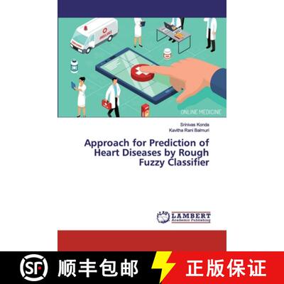 预订 Approach for Prediction of Heart Diseases by Rough Fuzzy Classifier [9786139456253]