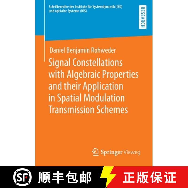 【3-4周达】Signal Constellations with Algebraic Properties and Their Application in Spatial Modulatio... [9783658371135]