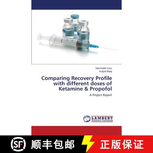 【3-4周达】Comparing Recovery Profile with different doses of Ketamine & Propofol: A Project Report (... [9783659440717]