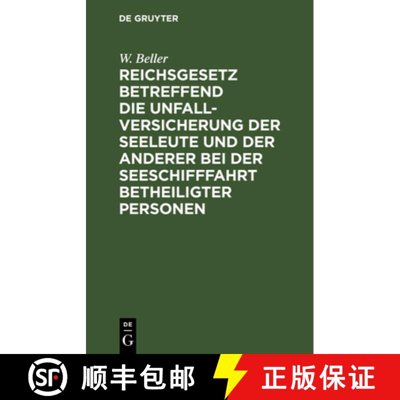 【3-4周达】Reichsgesetz betreffend die Unfall-Versicherung der Seeleute und der anderer bei der Seesc... [9783112398517]