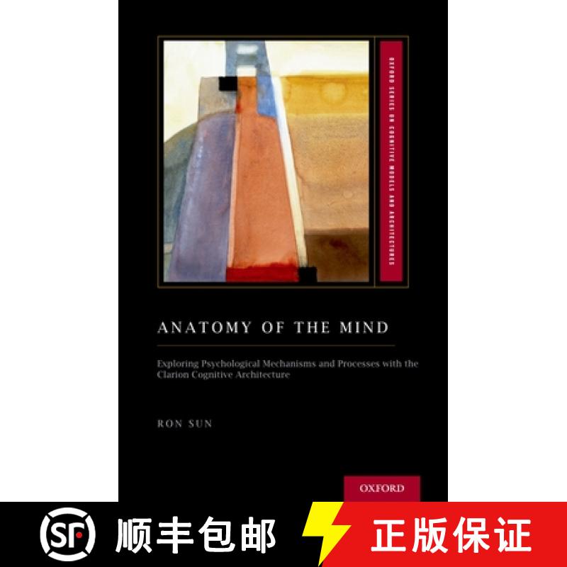 【2-3周达】Anatomy of the Mind: Exploring Psychological Mechanisms and Processes with the Clarion Cog... [9780199794553]