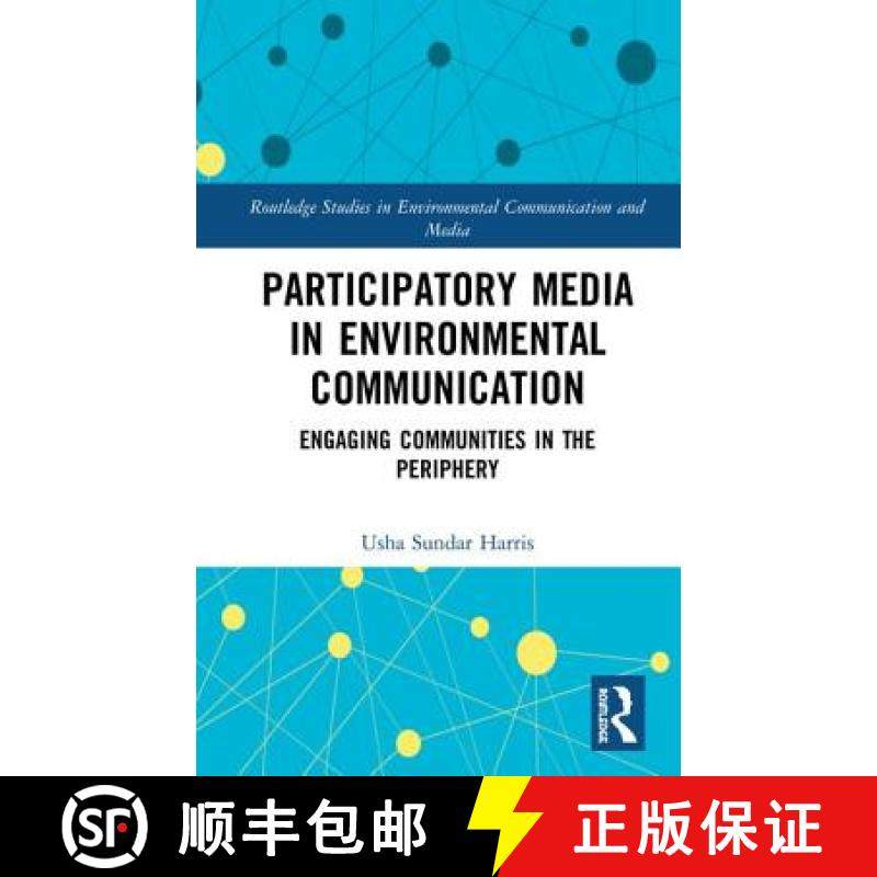 【3-4周达】Participatory Media in Environmental Communication: Engaging Communities in the Periphery [9781138655287]