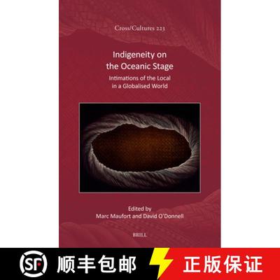 预订 Indigeneity on the Oceanic Stage: Intimations of the Local in a Globalised World [9789004703353]