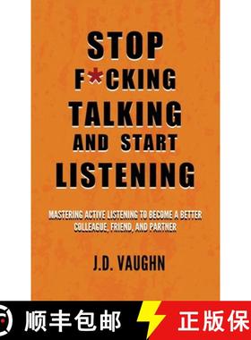 【3-4周达】Stop F*cking Talking and Start Listening: Mastering Active Listening to Become a Better Co... [9781967398041]